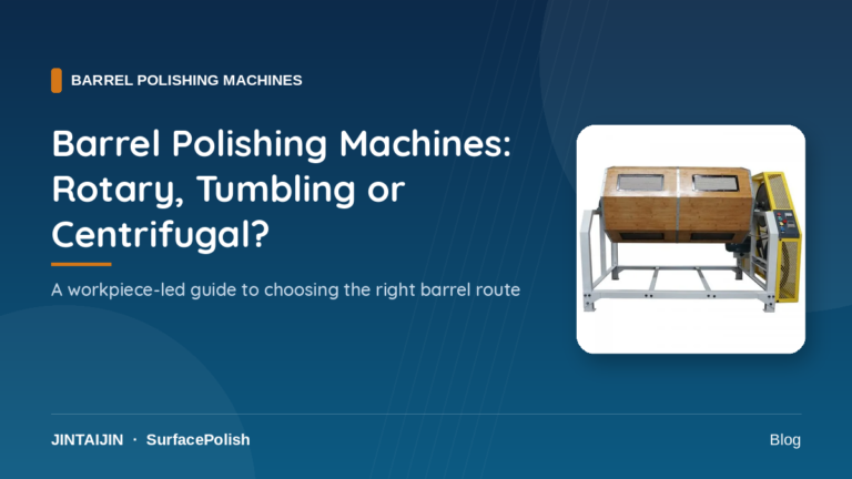 Barrel Polishing Machines: Rotary, Tumbling or Centrifugal? A Buyer’s Guide
